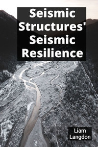 Seismic Structures' Seismic Resilience: Seismic Retrofitting For Enhanced Building Safety