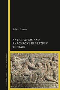 Anticipation And Anachrony In Statius’ Thebaid Anticipation And Anachrony In Statius’ Thebaid