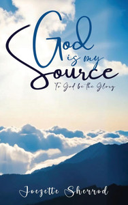 God is my Source: To God be the Glory - (Hardback or Cased Book)