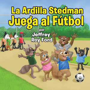 La Ardilla Stedman Juega al Fútbol - (Paperback or Softback) La Ardilla Stedman Juega al Fútbol - (Paperback or Softback)