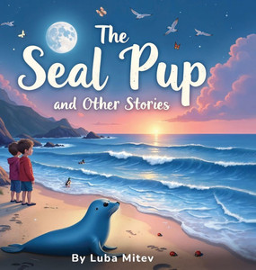The Seal Pup and The Other Stories - (Hardback or Cased Book) The Seal Pup and The Other Stories - (Hardback or Cased Book)