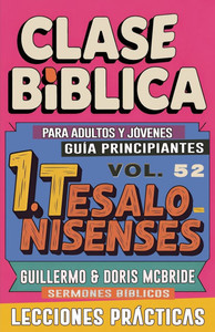 Clase Bíblica para Adultos y Jóvenes Guía Principiantes - 1 Tesalonisenses: Sermones Bíblicos Clase Bíblica para Adultos y Jóvenes Guía Principiantes - 1 Tesalonisenses: Sermones Bíblicos
