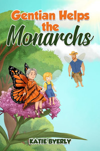 Gentian Helps the Monarchs - (Paperback or Softback) Gentian Helps the Monarchs - (Paperback or Softback)