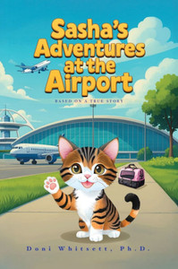 Sasha's Adventures at the Airport - (Hardback or Cased Book) Sasha's Adventures at the Airport - (Hardback or Cased Book)
