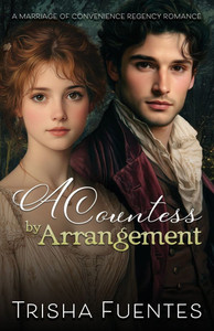 A Countess by Arrangement: A Marriage of Convenience Regency Romance A Countess by Arrangement: A Marriage of Convenience Regency Romance