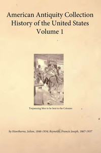 American Antiquity Collection - History of the United States - Volume 1