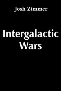 Intergalactic Wars: The Complete Collection Intergalactic Wars: The Complete Collection
