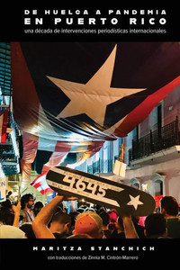 De huelga a pandemia en Puerto Rico: una década de intervenciones periodísticas internacionales De huelga a pandemia en Puerto Rico: una década de intervenciones periodísticas internacionales