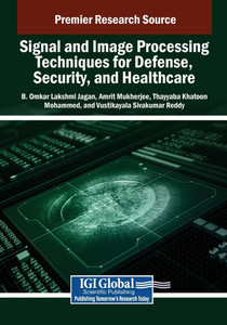 Signal and Image Processing Techniques for Defense, Security, and Healthcare - (Paperback or Softback) Signal and Image Processing Techniques for Defense, Security, and Healthcare - (Paperback or Softback)