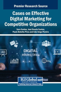 Cases on Effective Digital Marketing for Competitive Organizations - (Hardback or Cased Book) Cases on Effective Digital Marketing for Competitive Organizations - (Hardback or Cased Book)