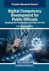 Digital Competency Development for Public Officials: Adapting New Technologies in Public Services - (Paperback or Softback) Digital Competency Development for Public Officials: Adapting New Technologies in Public Services - (Paperback or Softback)