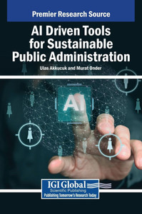 AI Driven Tools for Sustainable Public Administration - (Hardback or Cased Book) AI Driven Tools for Sustainable Public Administration - (Hardback or Cased Book)