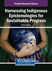 Harnessing Indigenous Epistemologies for Sustainable Progress - (Hardback or Cased Book) Harnessing Indigenous Epistemologies for Sustainable Progress - (Hardback or Cased Book)