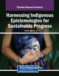 Harnessing Indigenous Epistemologies for Sustainable Progress - (Paperback or Softback) Harnessing Indigenous Epistemologies for Sustainable Progress - (Paperback or Softback)