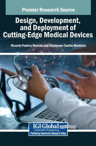 Design, Development, and Deployment of Cutting-Edge Medical Devices - (Hardback or Cased Book) Design, Development, and Deployment of Cutting-Edge Medical Devices - (Hardback or Cased Book)