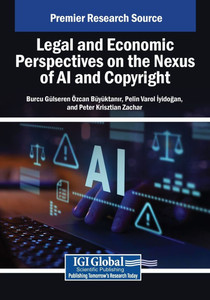 Legal and Economic Perspectives on the Nexus of AI and Copyright - (Paperback or Softback) Legal and Economic Perspectives on the Nexus of AI and Copyright - (Paperback or Softback)