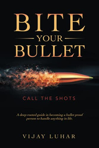 Bite Your Bullet: Call The Shots - 9781665585460 Bite Your Bullet: Call The Shots - 9781665585460
