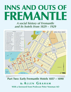 Inns and Outs of Fremantle: A social history of Fremantle and its hotels from 1829 - 1929 - (Paperback or Softback)
