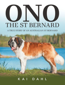 ONO the St Bernard: A True Story of an Australian St Bernard - (Paperback or Softback) ONO the St Bernard: A True Story of an Australian St Bernard - (Paperback or Softback)
