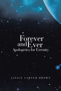 Forever and Ever: Apologetics for Eternity - (Paperback or Softback) Forever and Ever: Apologetics for Eternity - (Paperback or Softback)