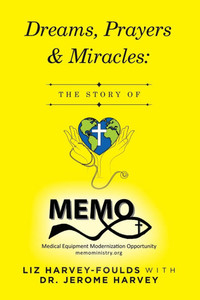 Dreams, Prayers & Miracles: The Story of MEMO Dreams, Prayers & Miracles: The Story of MEMO