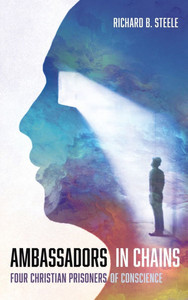 Ambassadors in Chains - (Hardback or Cased Book)