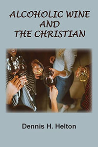 Alcoholic Wine And The Christian - 9781736534403 Alcoholic Wine And The Christian - 9781736534403