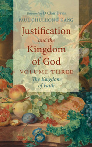 Justification and the Kingdom of God, Volume Three - (Hardback or Cased Book)