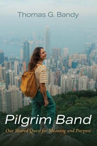 Pilgrim Band: Our Shared Quest for Meaning and Purpose - (Paperback or Softback)