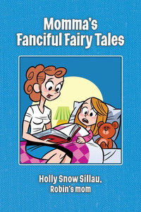 Momma's Fanciful Fairy Tales Momma's Fanciful Fairy Tales