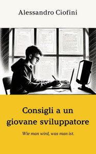 Consigli a un giovane sviluppatore: "Wie man wird, was man ist."