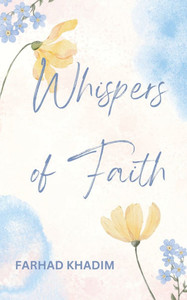 Whispers of Faith: Poetry For the Soul Whispers of Faith: Poetry For the Soul