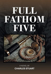 Full Fathom Five - (Hardback or Cased Book)
