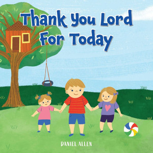 Thank You Lord For Today - (Paperback or Softback) Thank You Lord For Today - (Paperback or Softback)