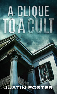 A Clique to a Cult - (Hardback or Cased Book) A Clique to a Cult - (Hardback or Cased Book)