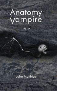 Anatomy of a Vampire: 1912 - (Hardback or Cased Book)