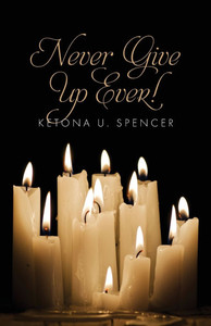 Never Give Up Ever! Never Give Up Ever!