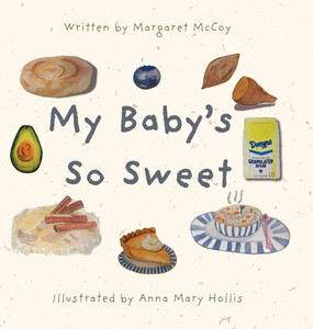 My Baby's So Sweet - (Hardback or Cased Book) My Baby's So Sweet - (Hardback or Cased Book)