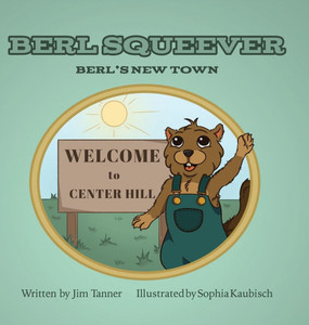 Berl Squeever: Berl's New Town - (Hardback or Cased Book) Berl Squeever: Berl's New Town - (Hardback or Cased Book)