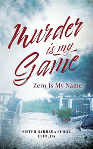 Murder Is My Game: Zero Is My Name Murder Is My Game: Zero Is My Name