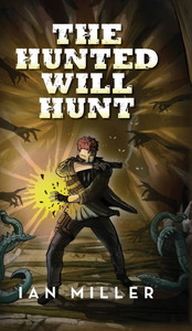 The Hunted Will Hunt - (Hardback or Cased Book) The Hunted Will Hunt - (Hardback or Cased Book)