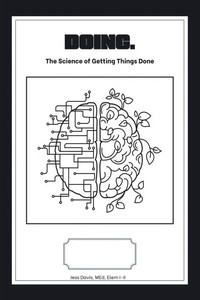 Doing.: The Science of Getting Things Done Doing.: The Science of Getting Things Done
