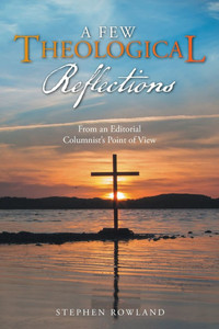 A Few Theological Reflections: From an Editorial Columnist's Point of View