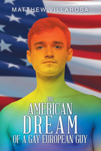 The American Dream of a Gay European Guy - (Paperback or Softback)