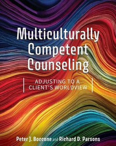 Multiculturally Competent Counseling: Adjusting to a Client's Worldview Multiculturally Competent Counseling: Adjusting to a Client's Worldview