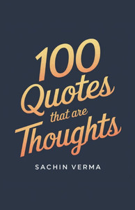 100 Quotes That Are Thoughts 100 Quotes That Are Thoughts