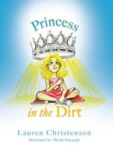 Princess in the Dirt - (Hardback or Cased Book) Princess in the Dirt - (Hardback or Cased Book)