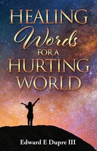 Healing Words For a Hurting World Healing Words For a Hurting World
