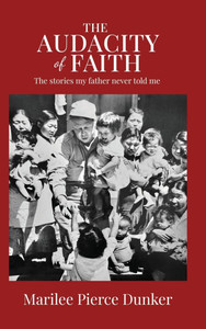 The Audacity of Faith: The stories my father never told me - (Hardback or Cased Book) The Audacity of Faith: The stories my father never told me - (Hardback or Cased Book)