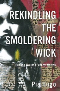 Rekindling the Smoldering Wick: Healing Wounds Left by Wolves Rekindling the Smoldering Wick: Healing Wounds Left by Wolves